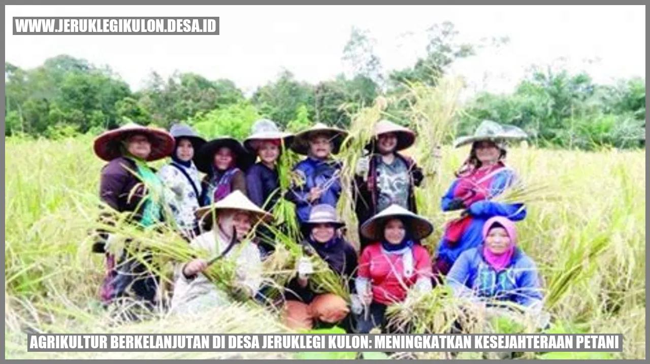 Agrikultur Berkelanjutan di Desa Jeruklegi Kulon: Meningkatkan Kesejahteraan Petani