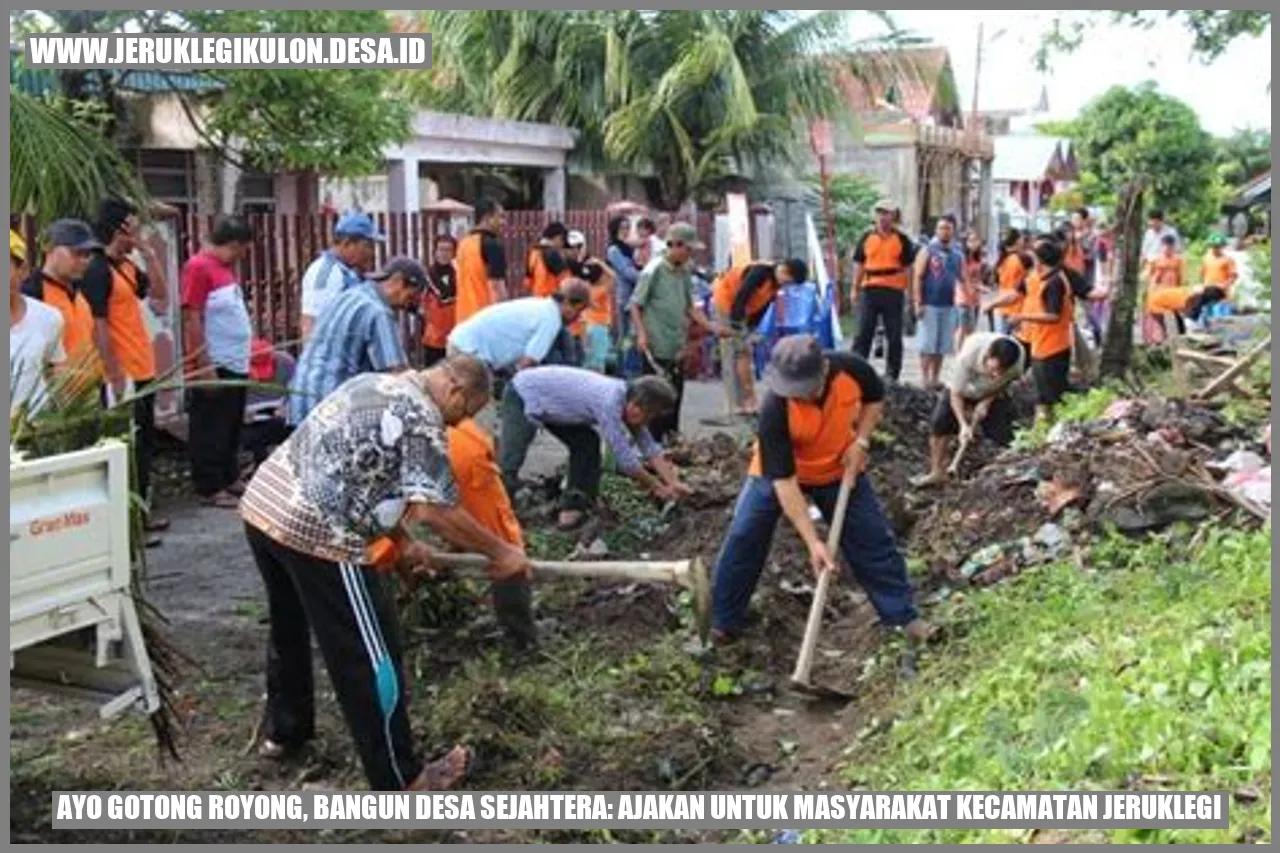 Ayo Gotong Royong, Bangun Desa Sejahtera: Ajakan untuk Masyarakat Kecamatan Jeruklegi