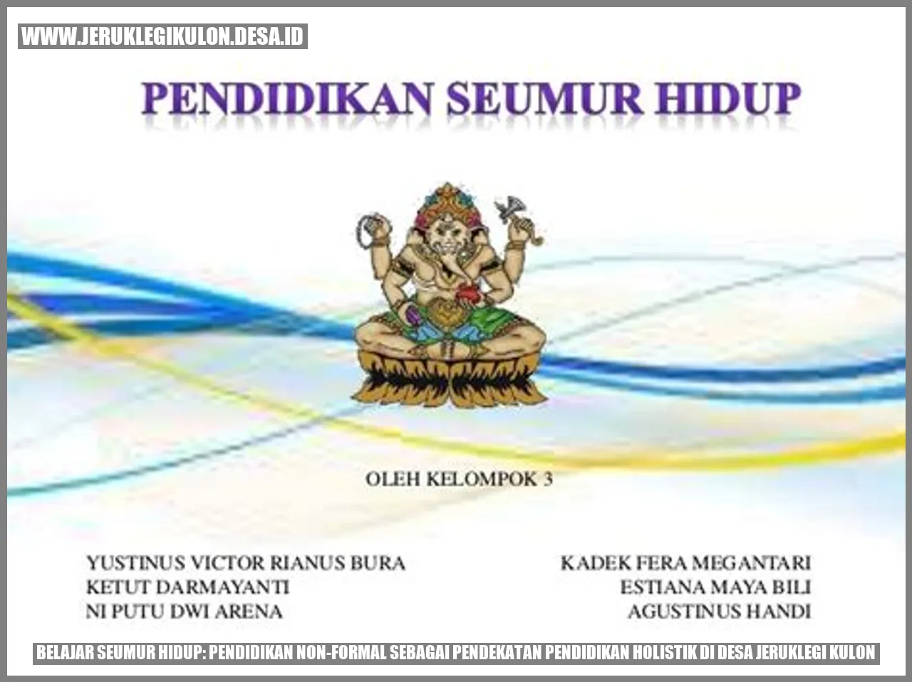 Belajar Seumur Hidup: Pendidikan Non-Formal sebagai Pendekatan Pendidikan Holistik di Desa Jeruklegi Kulon