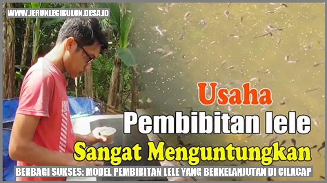 Berbagi Sukses: Model Pembibitan Lele yang Berkelanjutan di Cilacap