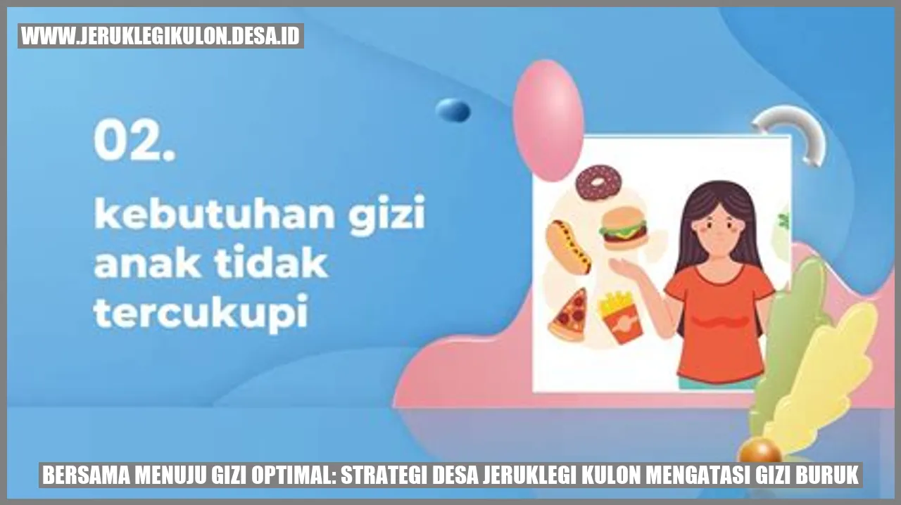 Bersama Menuju Gizi Optimal: Strategi Desa Jeruklegi Kulon Mengatasi Gizi Buruk
