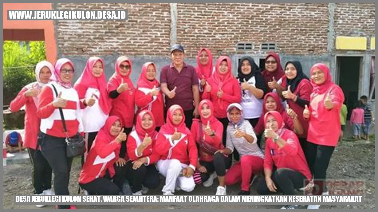 Desa Jeruklegi Kulon Sehat, Warga Sejahtera: Manfaat Olahraga dalam Meningkatkan Kesehatan Masyarakat