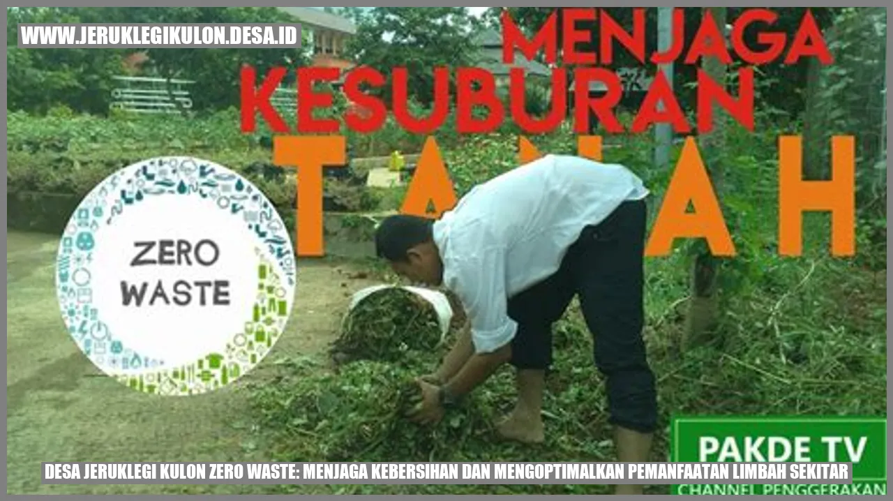 Desa Jeruklegi Kulon Zero Waste: Menjaga Kebersihan dan Mengoptimalkan Pemanfaatan Limbah Sekitar