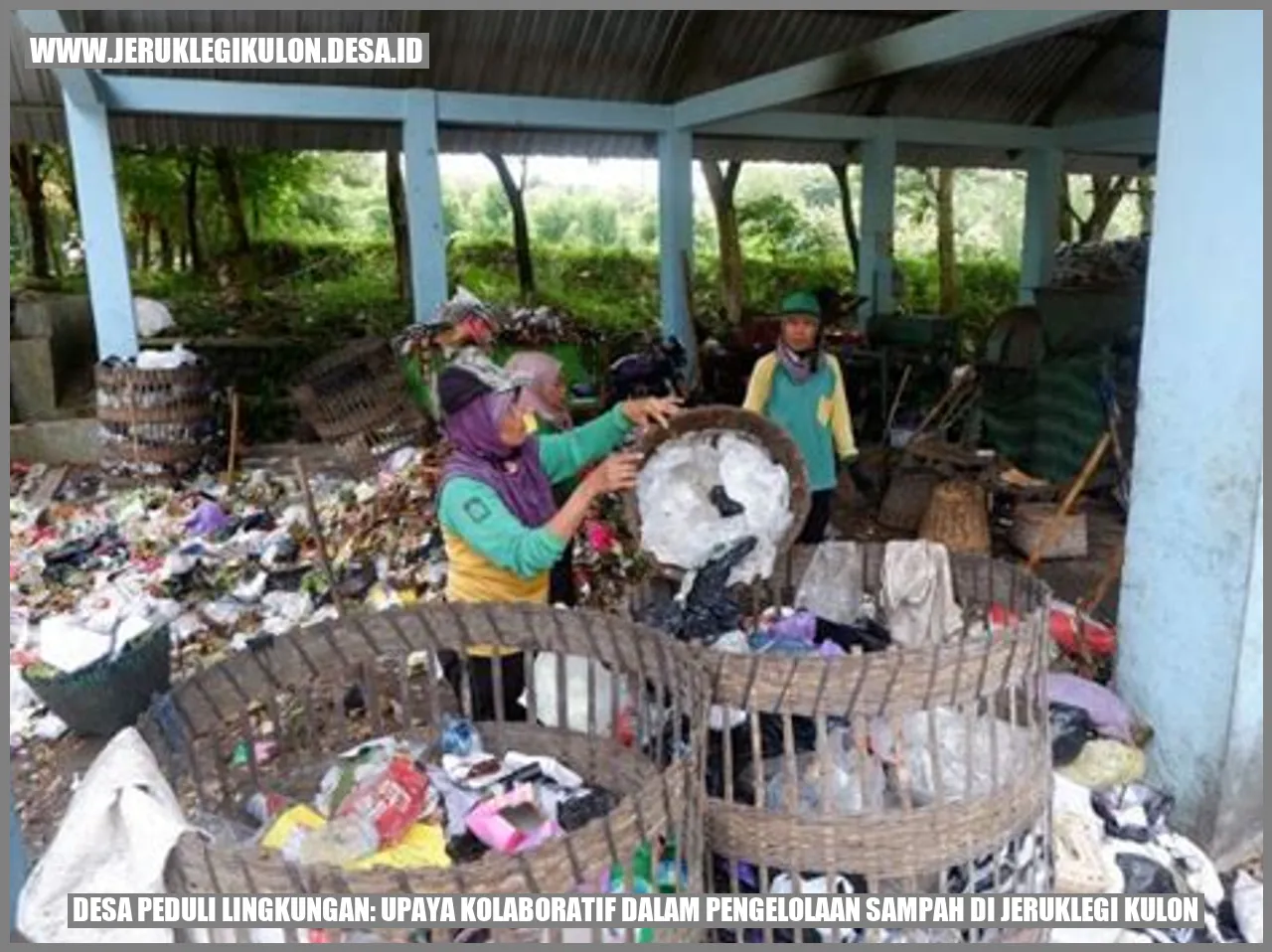 Desa Peduli Lingkungan: Upaya Kolaboratif dalam Pengelolaan Sampah di Jeruklegi Kulon