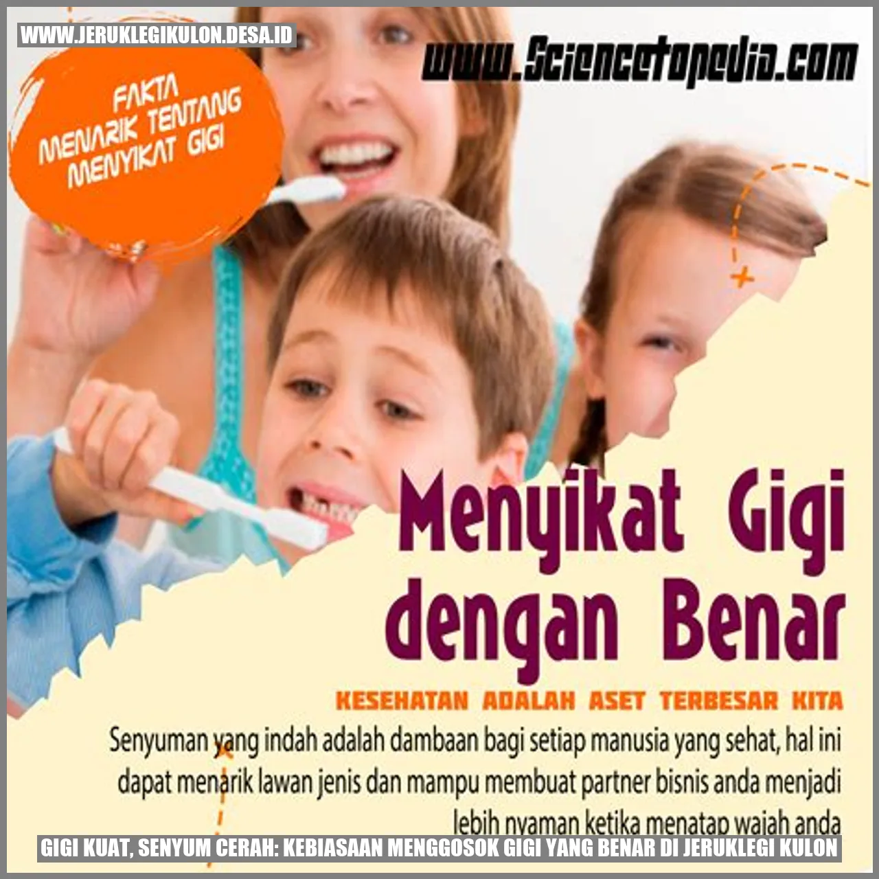 Gigi Kuat, Senyum Cerah: Kebiasaan Menggosok Gigi yang Benar di Jeruklegi Kulon
