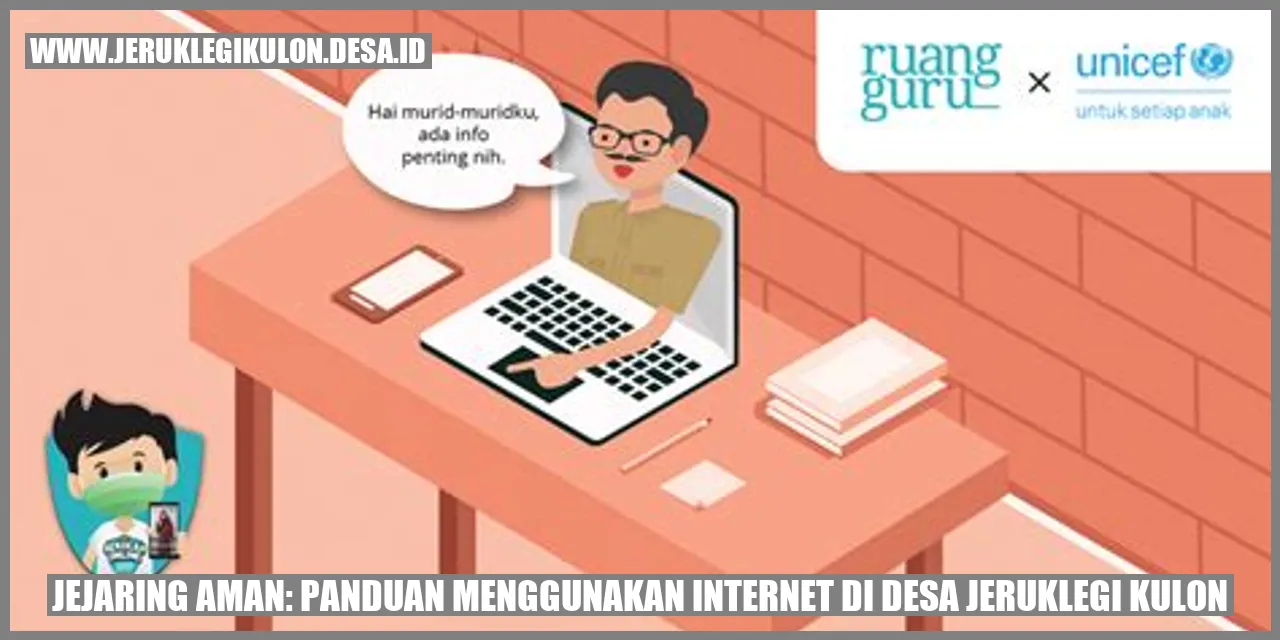 Jejaring Aman: Panduan Menggunakan Internet di Desa Jeruklegi Kulon