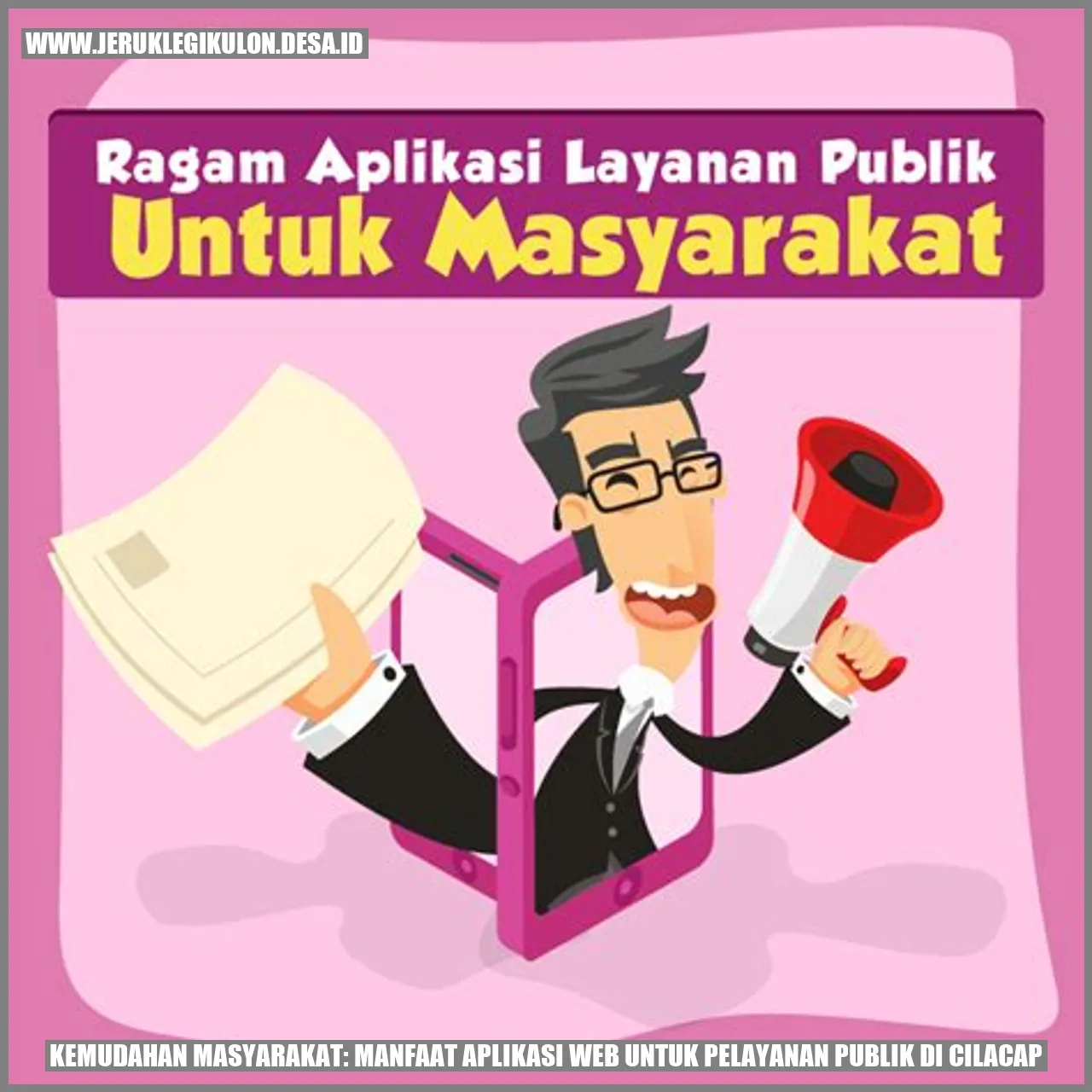 Gambar Kemudahan Masyarakat: Manfaat Aplikasi Web untuk Pelayanan Publik di Cilacap