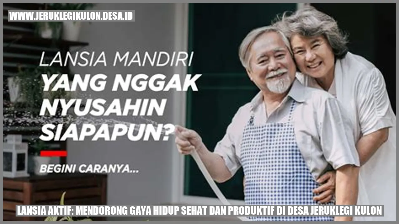 Lansia Aktif: Mendorong Gaya Hidup Sehat dan Produktif di Desa Jeruklegi Kulon