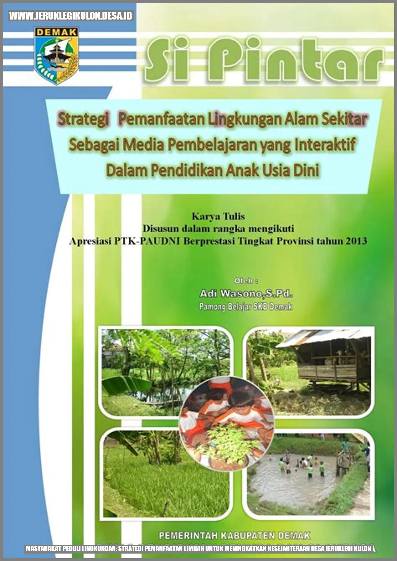 Masyarakat Peduli Lingkungan: Strategi Pemanfaatan Limbah untuk Meningkatkan Kesejahteraan Desa Jeruklegi Kulon
