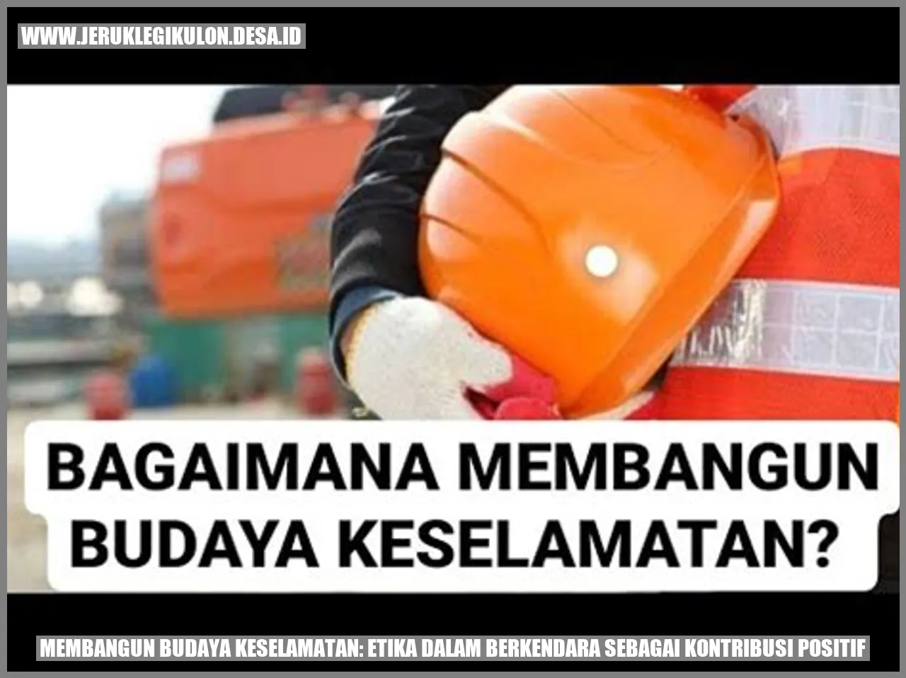 Membangun Budaya Keselamatan: Etika dalam Berkendara sebagai Kontribusi Positif