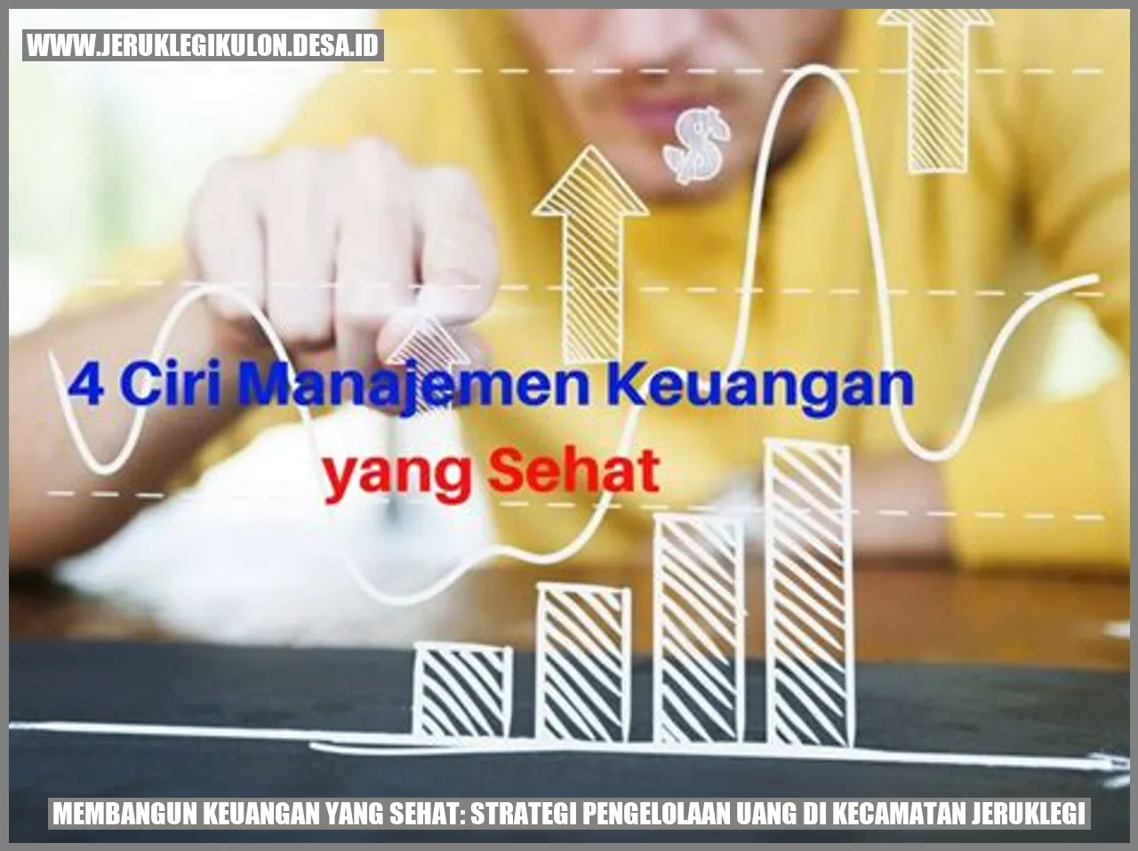 Gambar Membangun Keuangan yang Sehat: Strategi Pengelolaan Uang di Kecamatan Jeruklegi