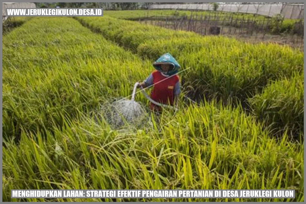 Menghidupkan Lahan: Strategi Efektif Pengairan Pertanian di Desa Jeruklegi Kulon