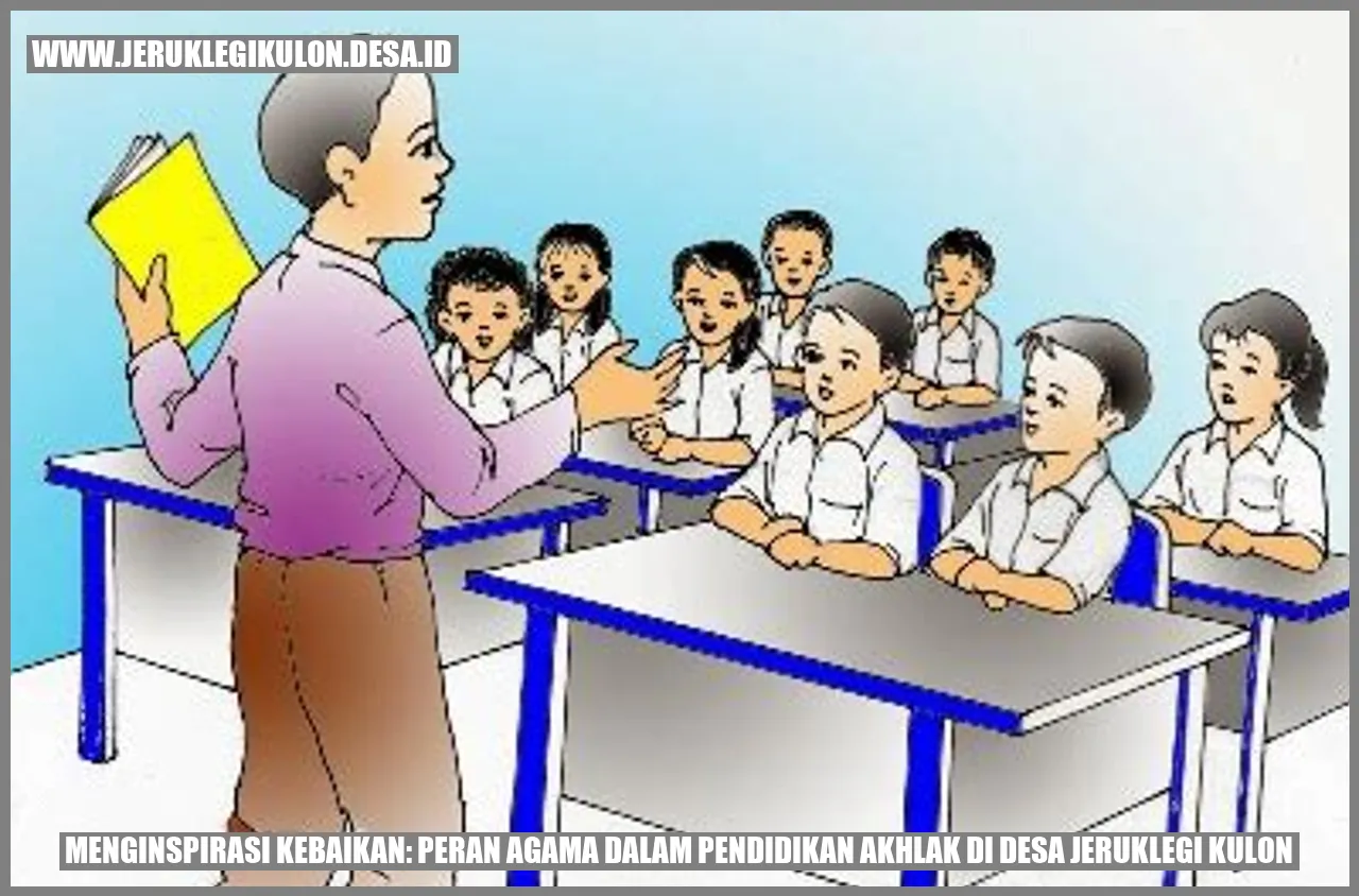 Peran Agama dalam Pendidikan Akhlak di Desa Jeruklegi Kulon