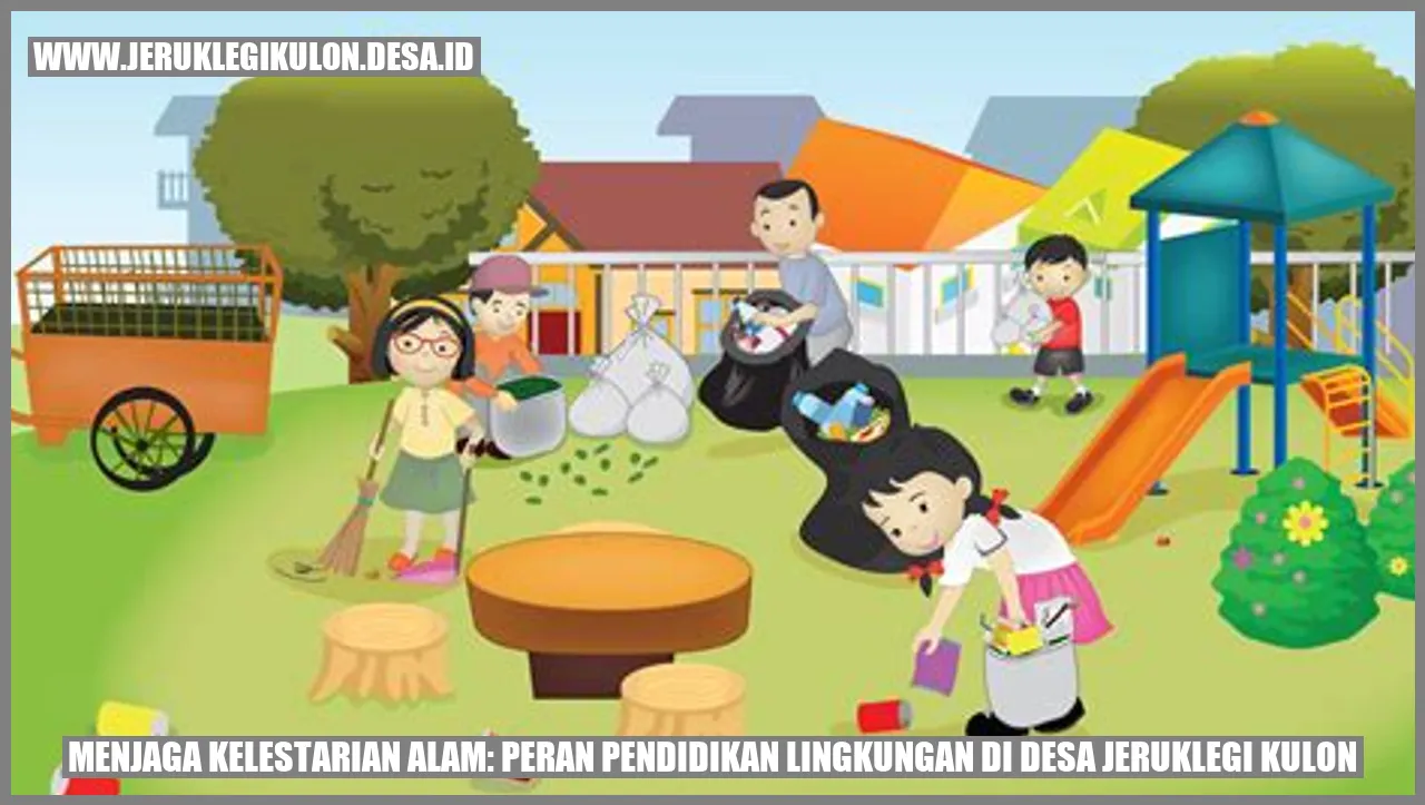 Menjaga Kelestarian Alam: Peran Pendidikan Lingkungan di Desa Jeruklegi Kulon