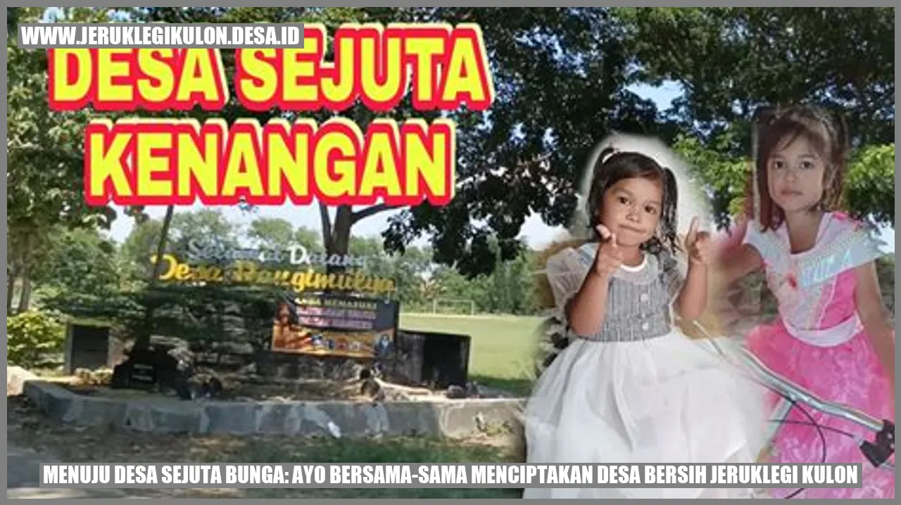 Menuju Desa Sejuta Bunga: Ayo Bersama-sama Menciptakan Desa Bersih Jeruklegi Kulon