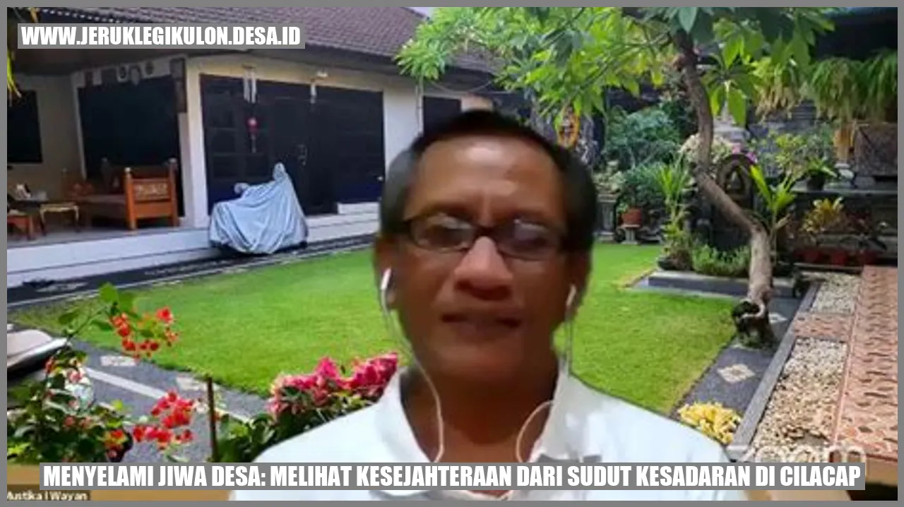 Gambar Menyelami Jiwa Desa: Melihat Kesejahteraan dari Sudut Kesadaran di Cilacap