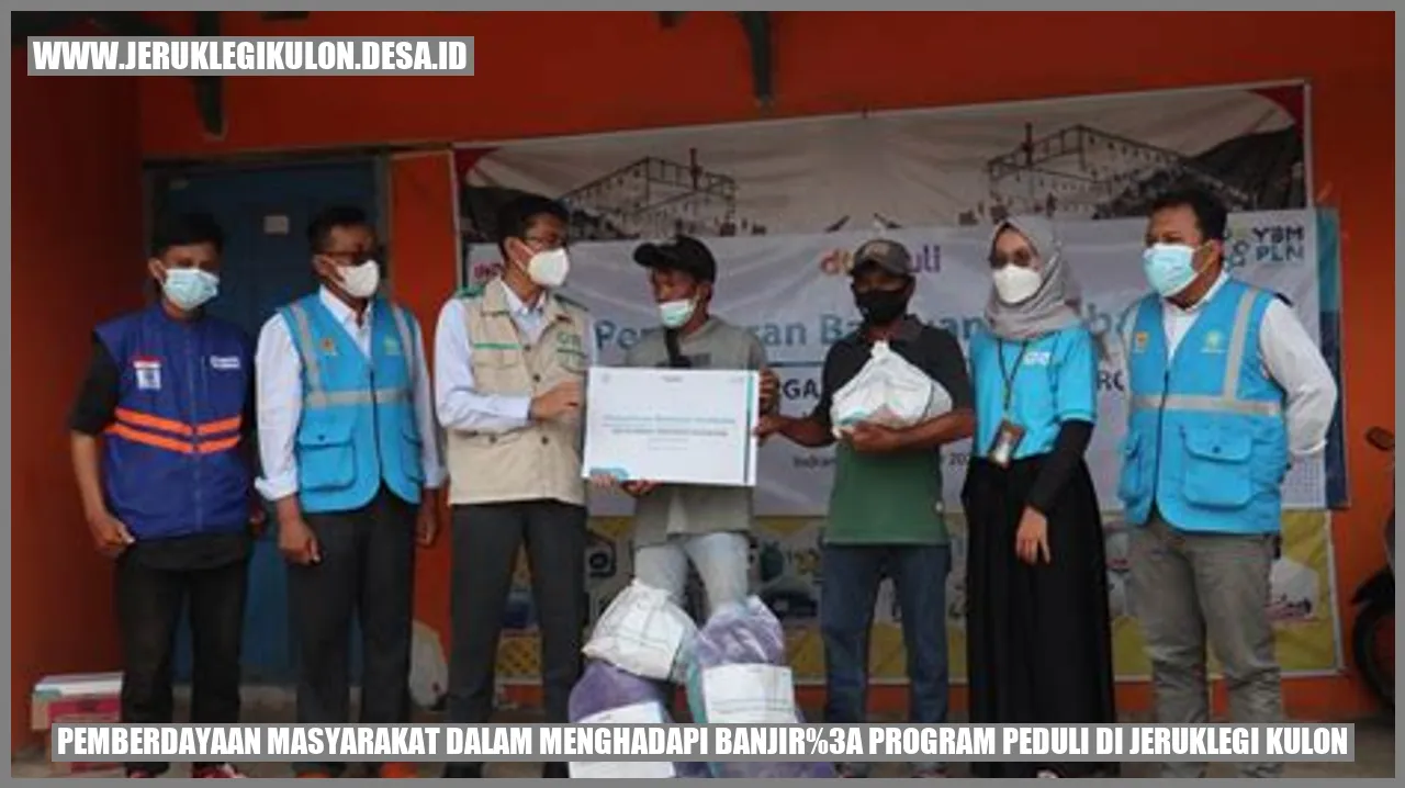 Pemberdayaan Masyarakat dalam Menghadapi Banjir: Program Peduli di Jeruklegi Kulon