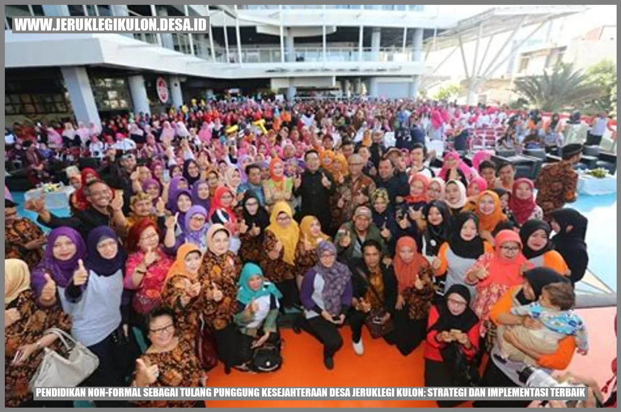 Pendidikan Non-Formal Sebagai Tulang Punggung Kesejahteraan Desa Jeruklegi Kulon: Strategi dan Implementasi Terbaik