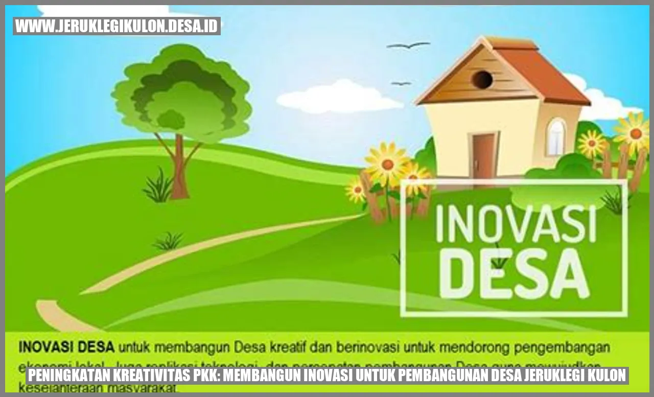 Peningkatan Kreativitas PKK: Membangun Inovasi untuk Pembangunan Desa Jeruklegi Kulon