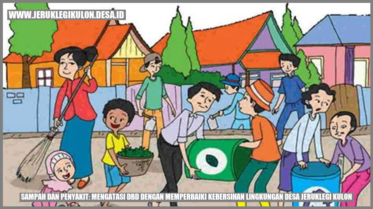 Sampah dan Penyakit: Mengatasi DBD dengan Memperbaiki Kebersihan Lingkungan Desa Jeruklegi Kulon