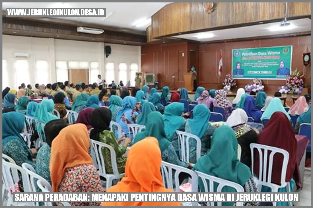 Sarana Peradaban: Menapaki Pentingnya dasa wisma di Jeruklegi Kulon