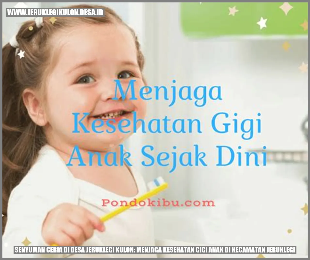 Senyuman Ceria di Desa Jeruklegi Kulon: Menjaga Kesehatan Gigi Anak di Kecamatan Jeruklegi