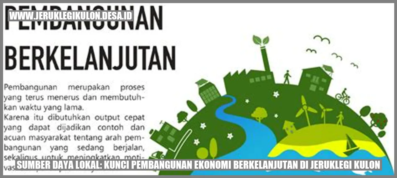 Sumber Daya Lokal: Kunci Pembangunan Ekonomi Berkelanjutan di Jeruklegi Kulon