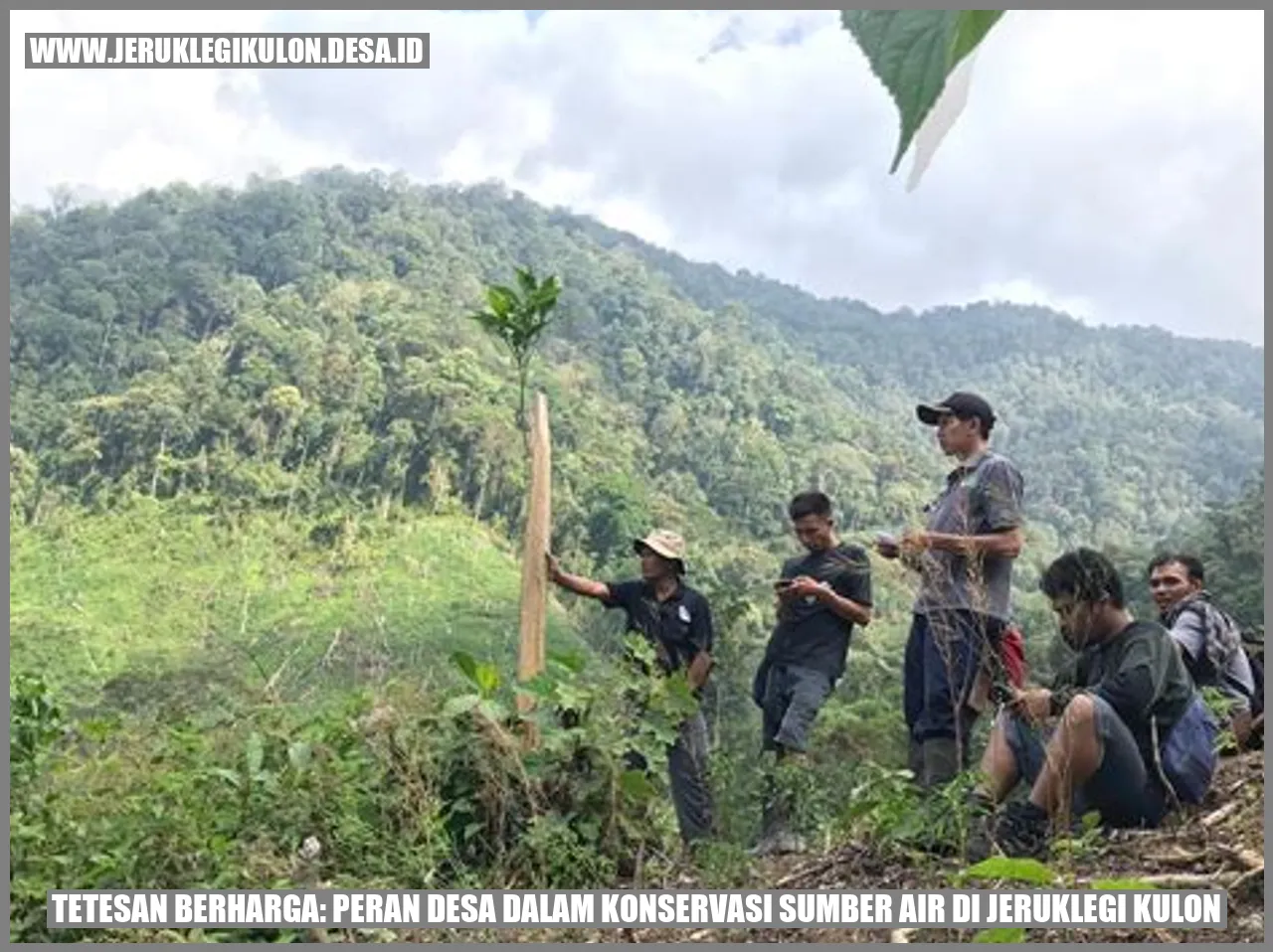 Gambar Tetesan Berharga: Peran Desa dalam Konservasi Sumber Air di Jeruklegi Kulon