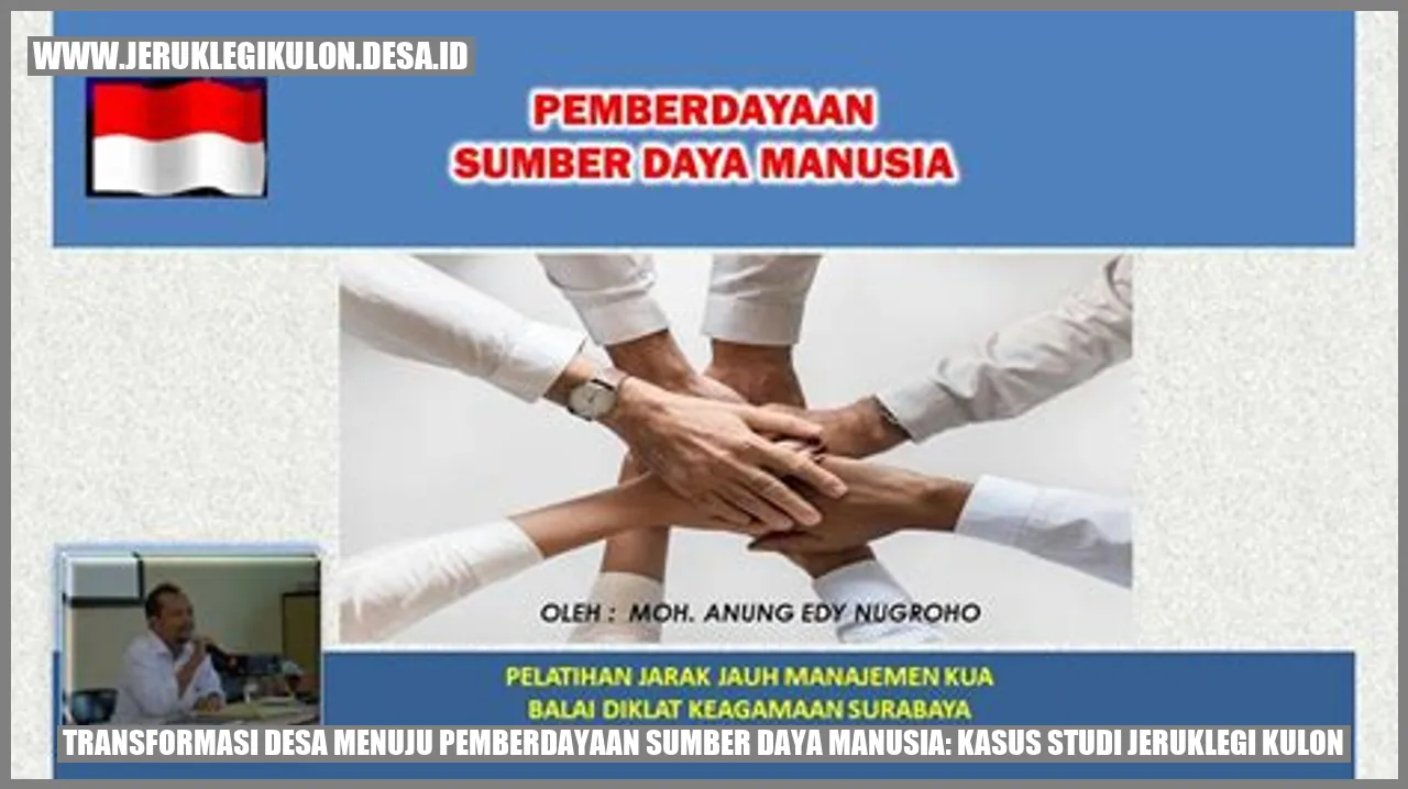 Transformasi Desa Menuju Pemberdayaan Sumber Daya Manusia: Kasus Studi Jeruklegi Kulon